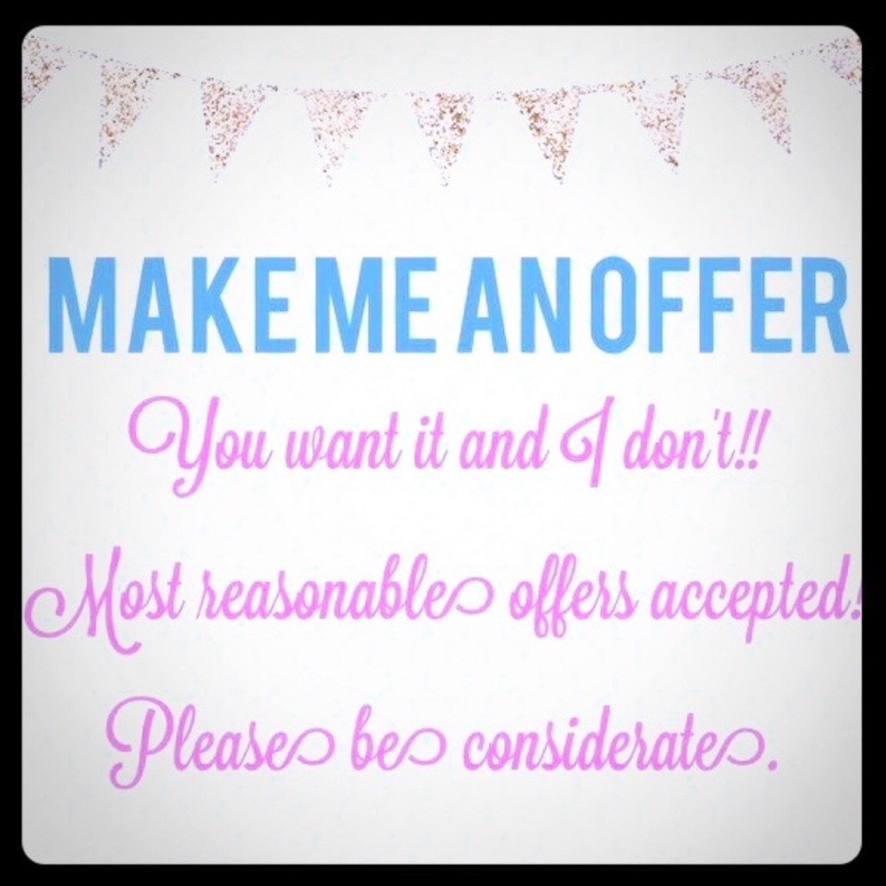 Taking offers! If I don’t accept, I negotiate! 😊